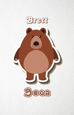 Full Download Brett Bear A5 Lined Notebook 110 Pages: Funny Blank Journal For Wide Animal Nature Lover Zoo Relative Family Baby First Last Name. Unique Student Teacher Scrapbook/ Composition Great For Home School Writing - Whisk Man Motiva Popular College Modern file in PDF
