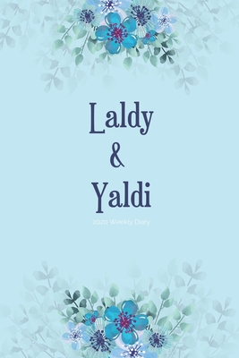 Full Download 2020 Weekly Diary; Laldy & Yaldi: 1 Year, January to December, UK Schedule and Appointment Planner for Goal Setting and Reflection with a Floral Design - Cheeky Diaries | PDF